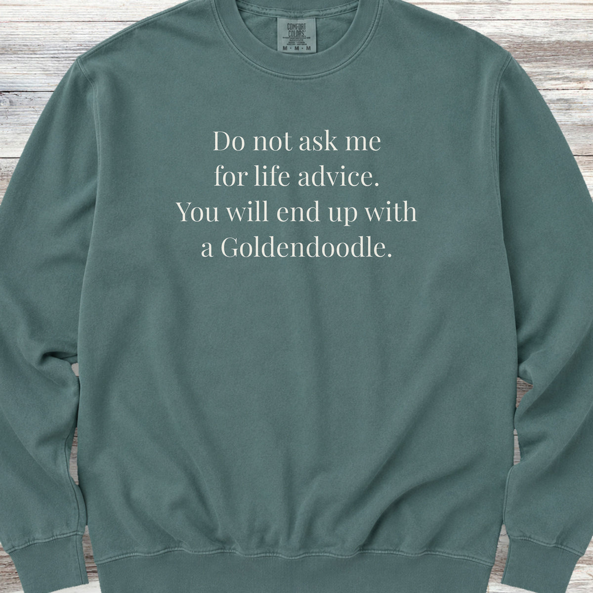 Goldendoodle Life Advice Sweatshirt - Blue Spruce