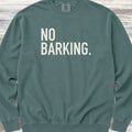 No Barking Sweatshirt - Blue Spruce