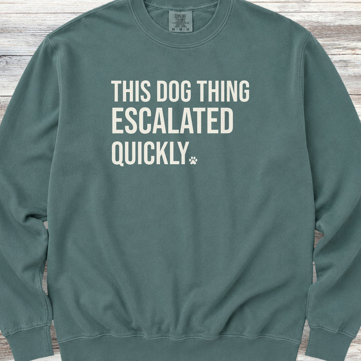 This Escalated Quickly Sweatshirt - Blue Spruce