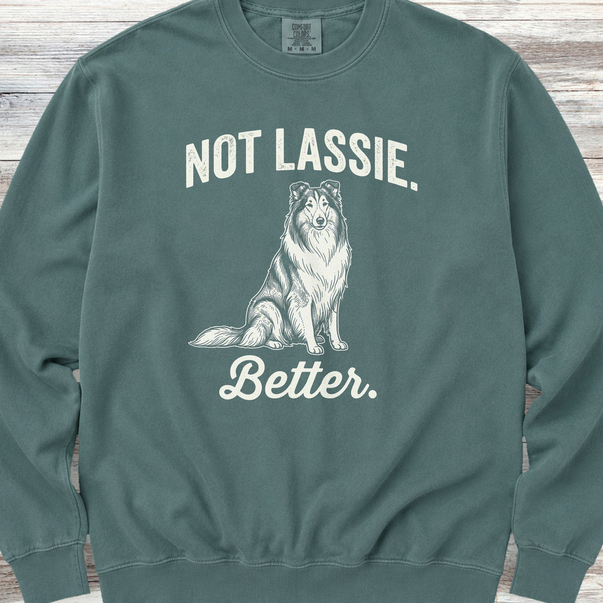 Rough Collie Not Lassie Sweatshirt - Blue Spruce