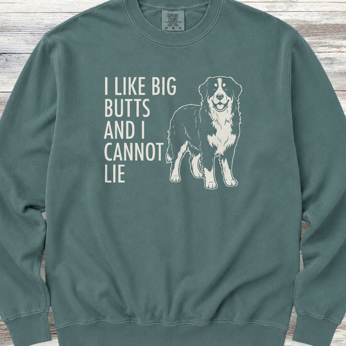 Bernese Mountain Dog Big Butts Sweatshirt - Blue Spruce