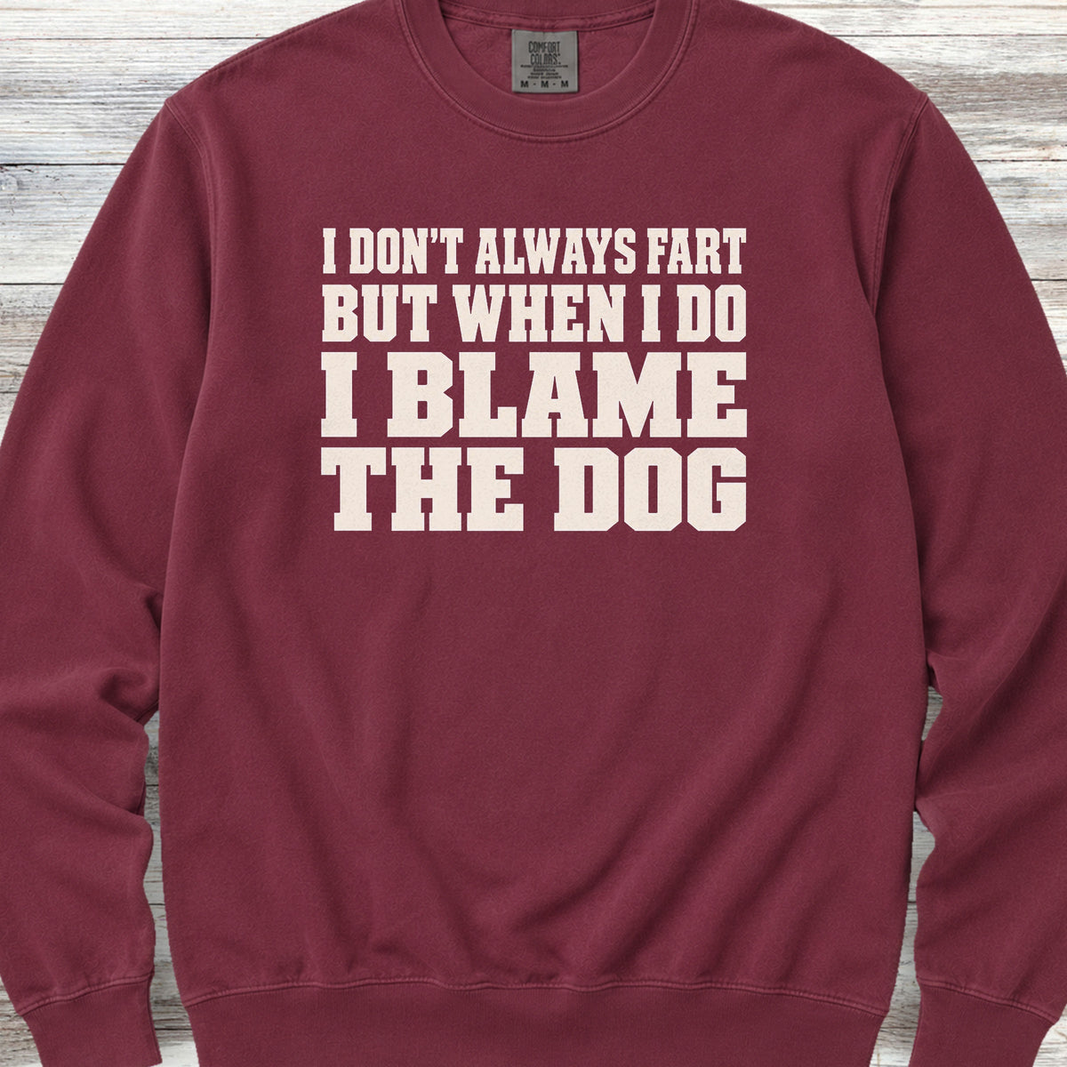 I Blame the Dog Sweatshirt - Crimson