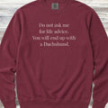 Dachshund Life Advice Sweatshirt - Crimson
