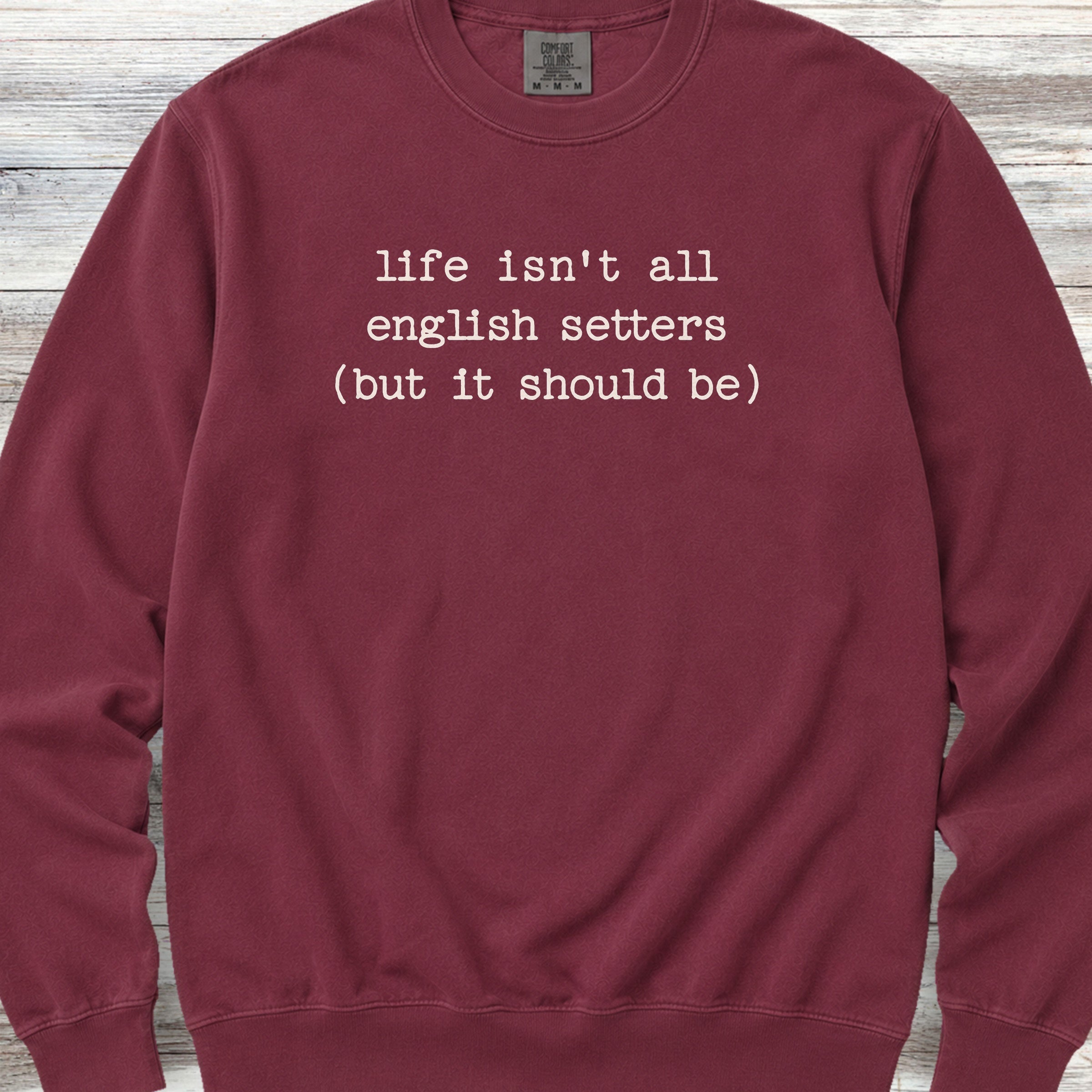English Setter Life Sweatshirt - Crimson