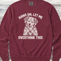 Let Me Overthink This Sweatshirt - Crimson