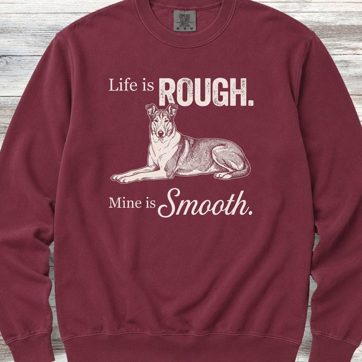 Smooth Collie Rough Life Sweatshirt - Crimson
