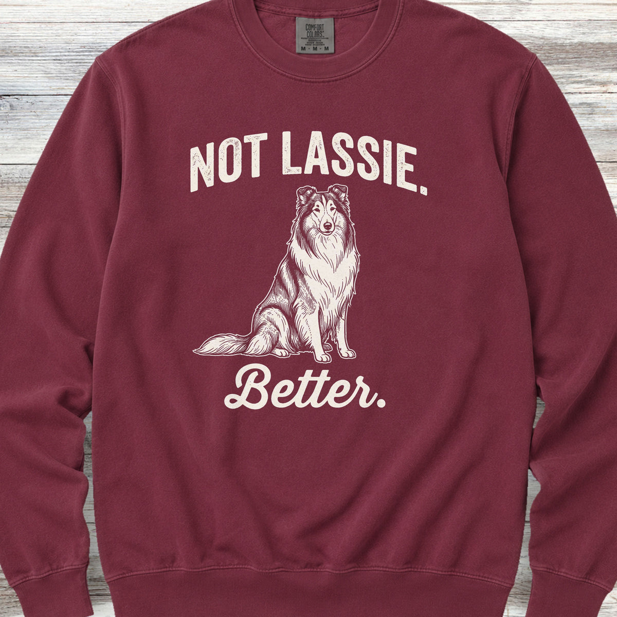 Rough Collie Not Lassie Sweatshirt - Crimson