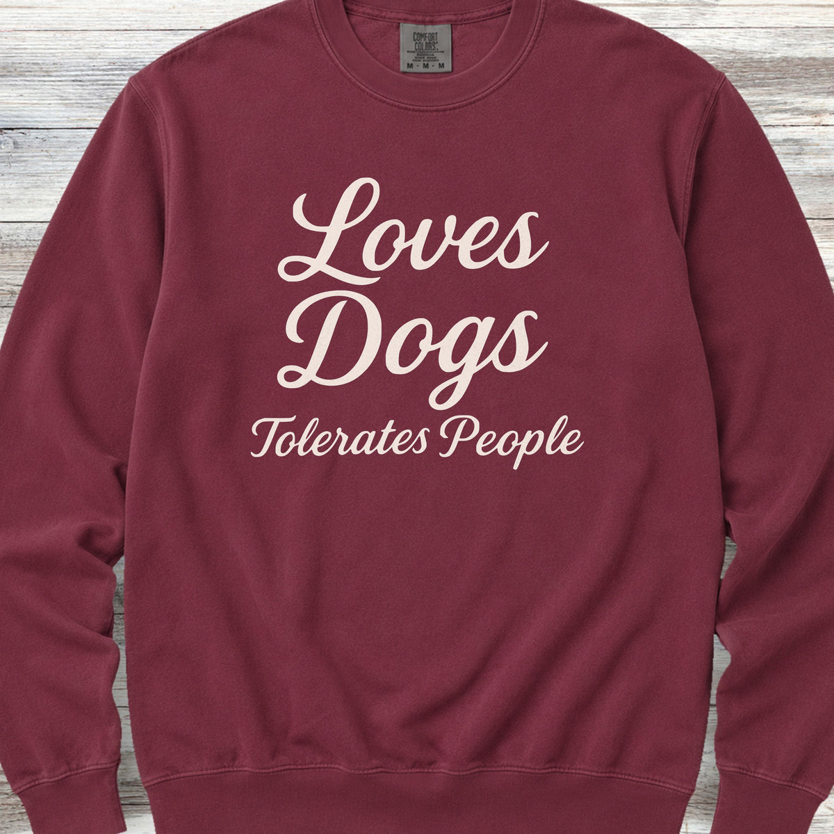 Loves Dogs Tolerates People Sweatshirt - Crimson