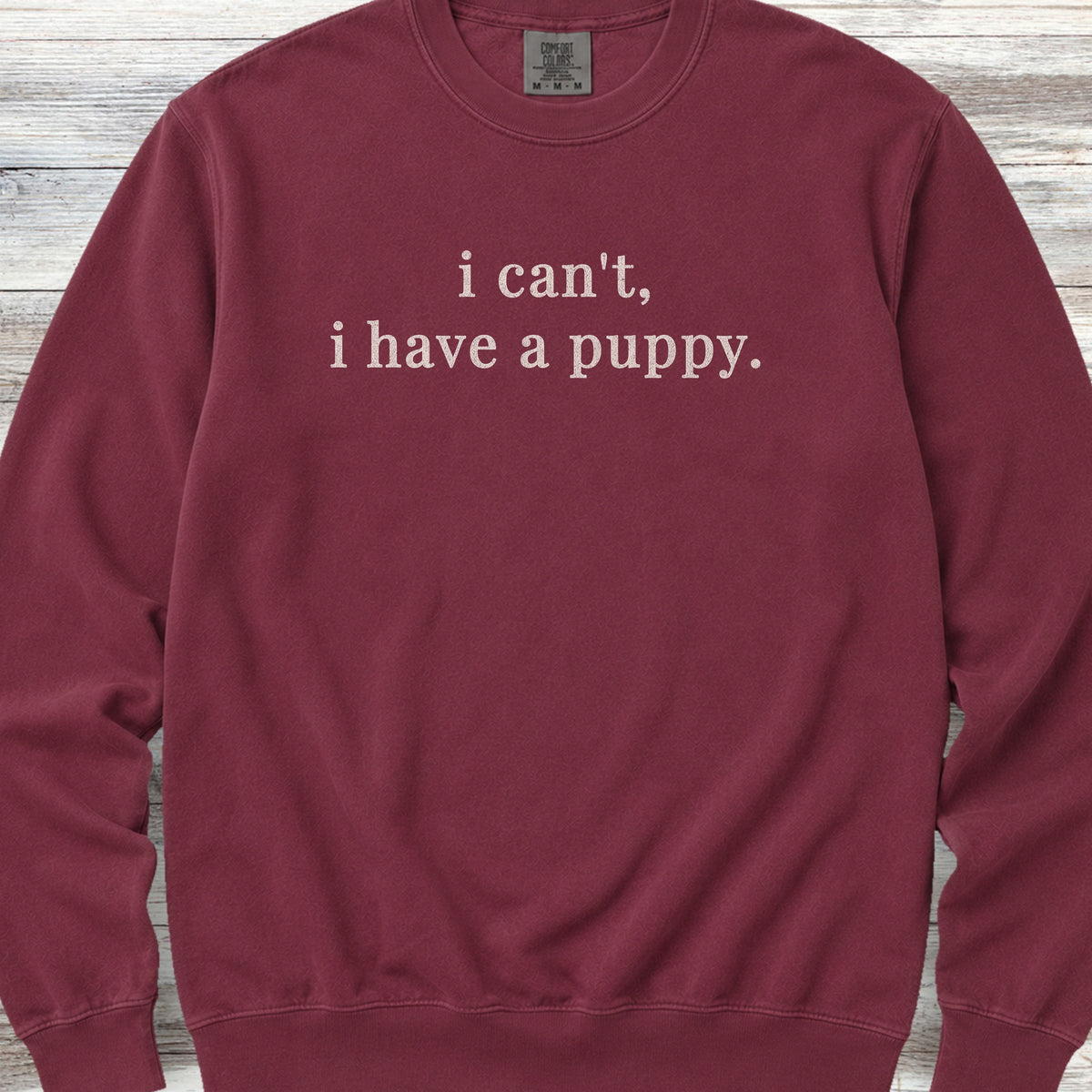 I Have A Puppy Sweatshirt - Crimson