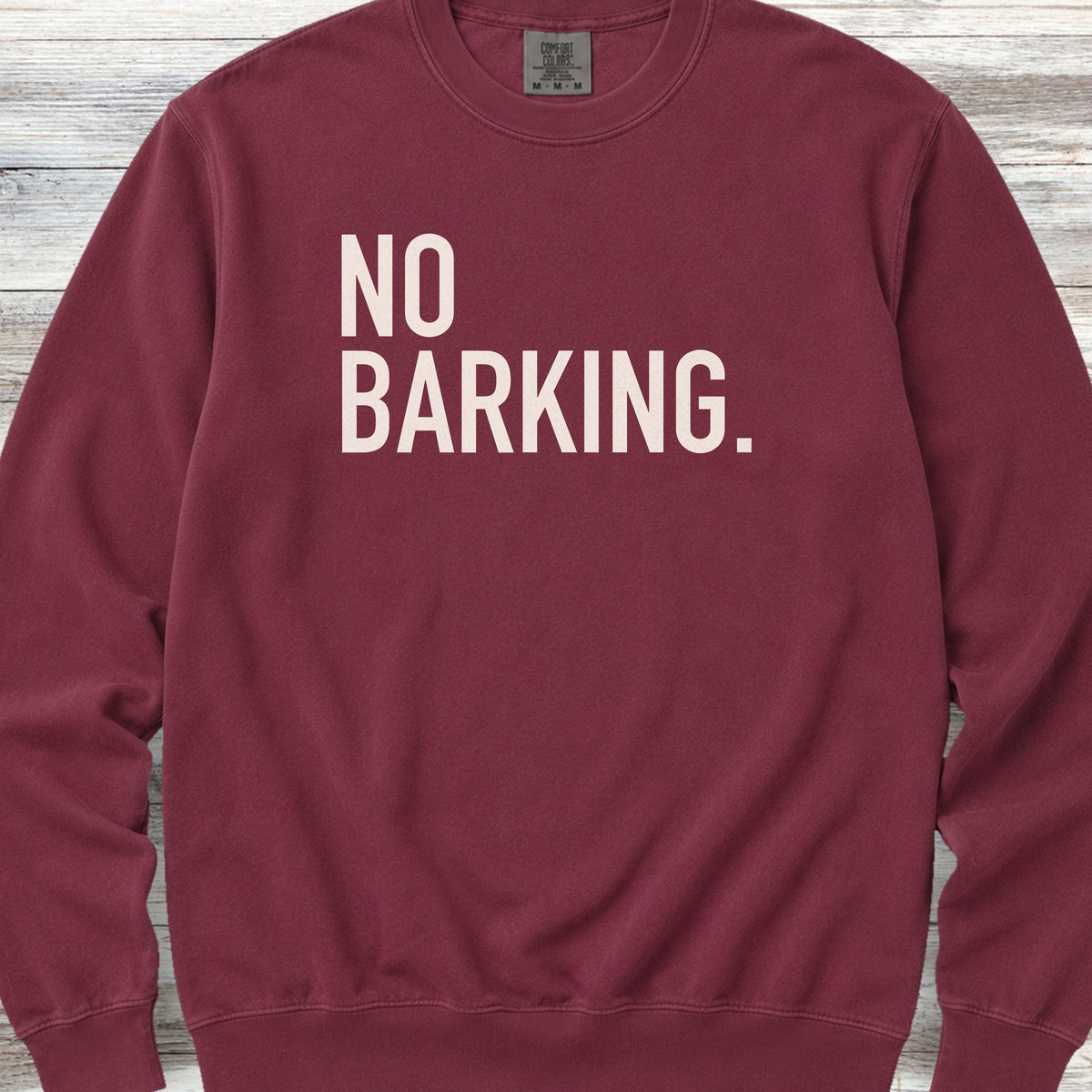 No Barking Sweatshirt - Crimson