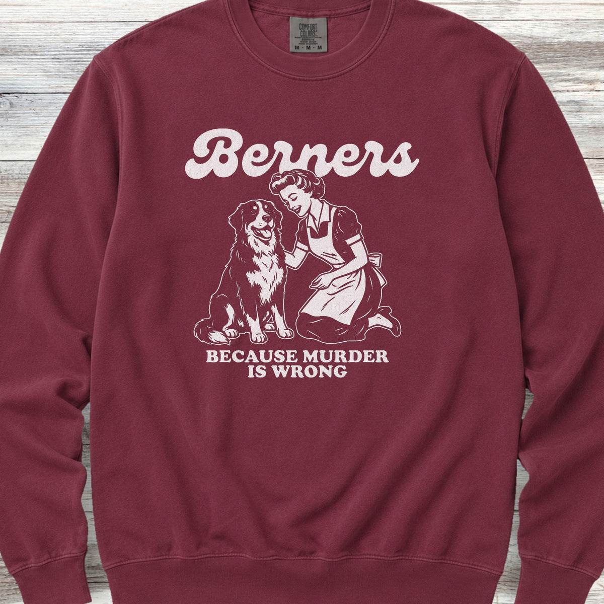 Bernese Mountain Dog Because Sweatshirt - Crimson