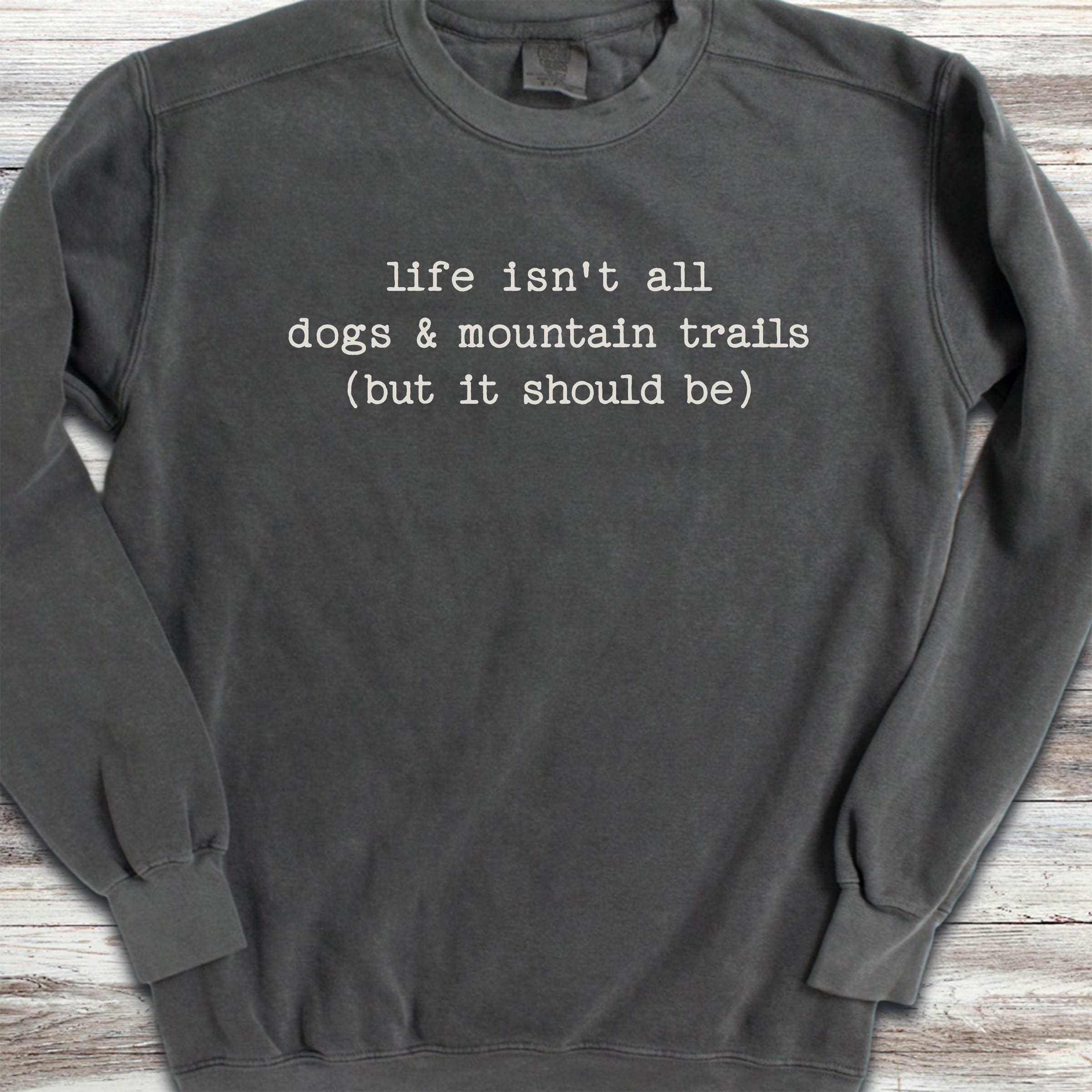 Dogs & Mountain Trails Sweatshirt - Pepper