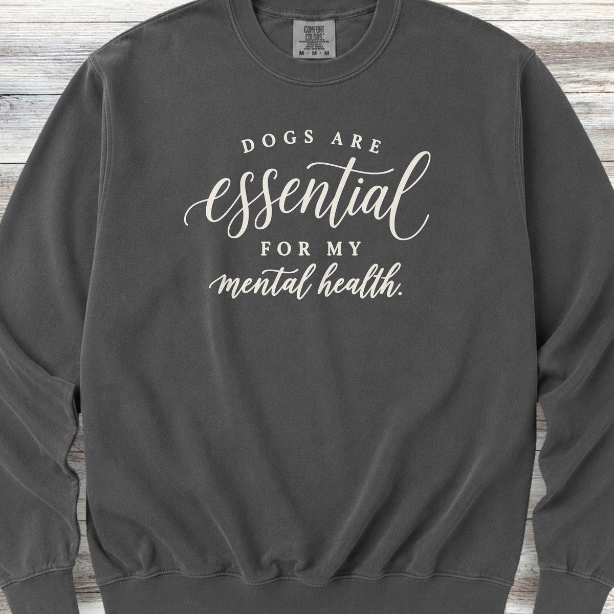 Dogs Are Essential Sweatshirt - Pepper