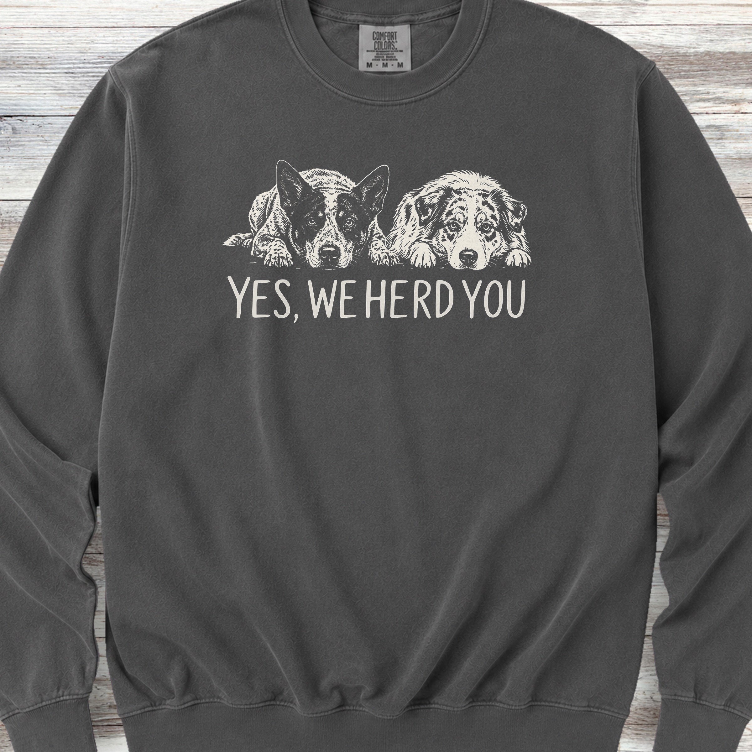 Australian Cattle Dog & Shepherd Herd You Sweatshirt - Pepper