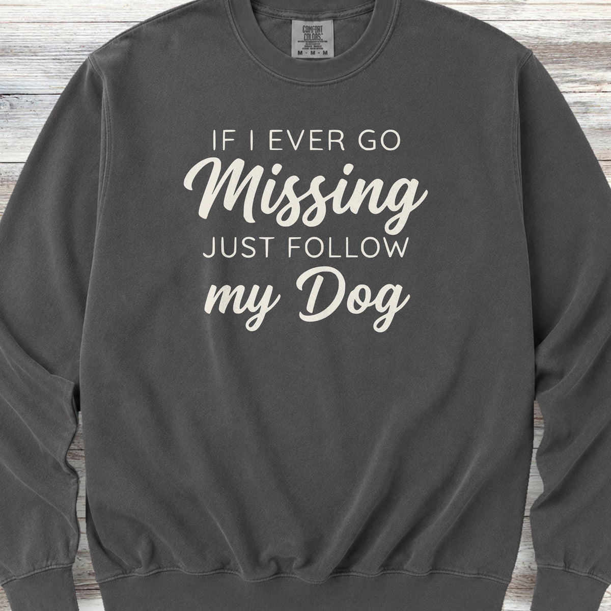 Just Follow My Dog Sweatshirt - Pepper