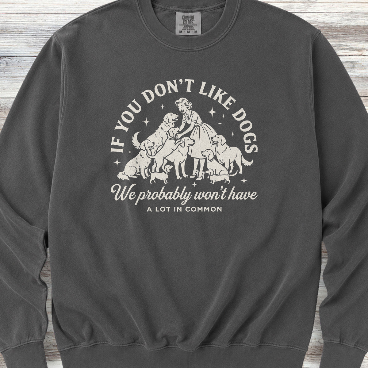 Must Like Dogs Sweatshirt - Pepper