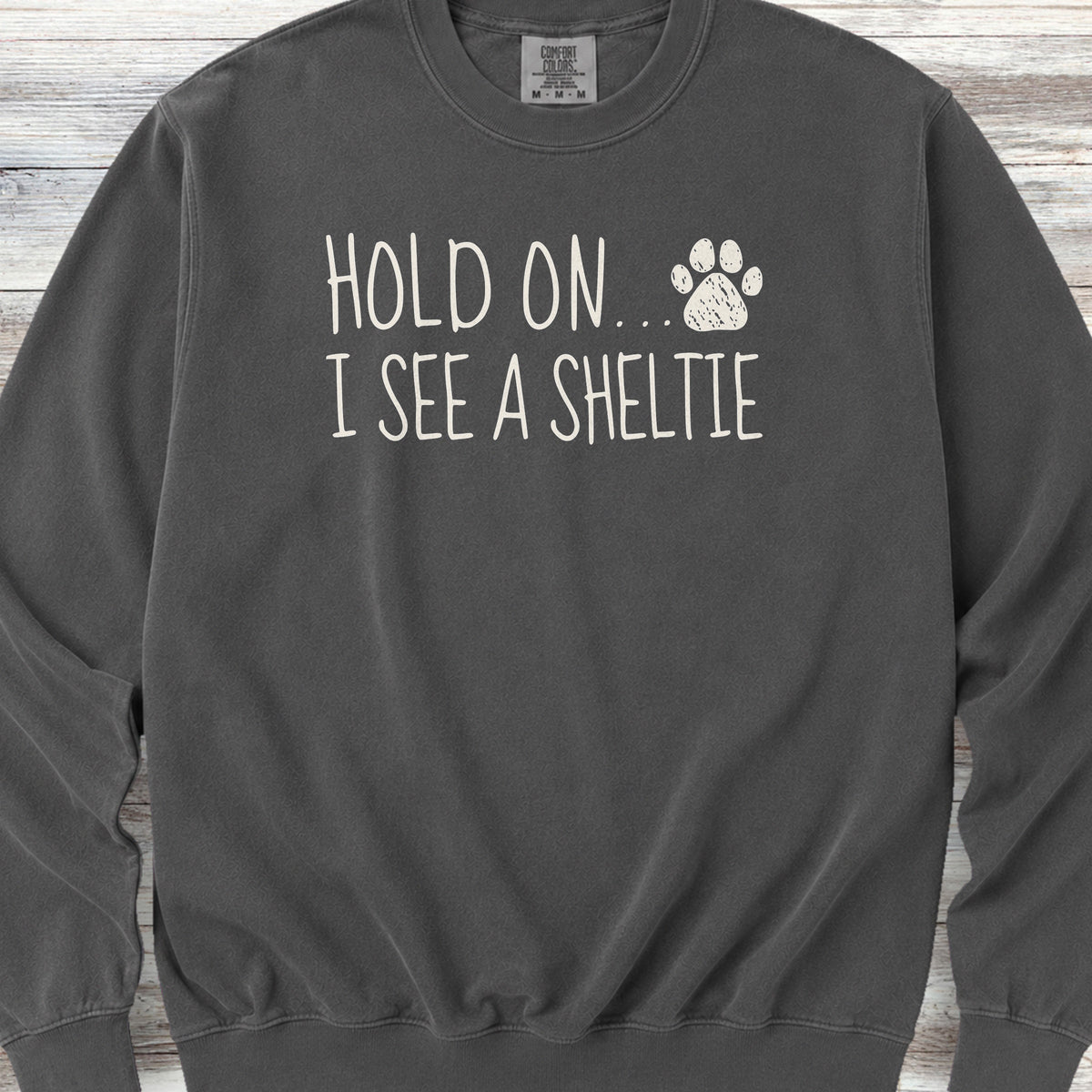 Shetland Sheepdog Hold On Sweatshirt - Pepper
