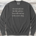 Life Advice Sweatshirt - Pepper