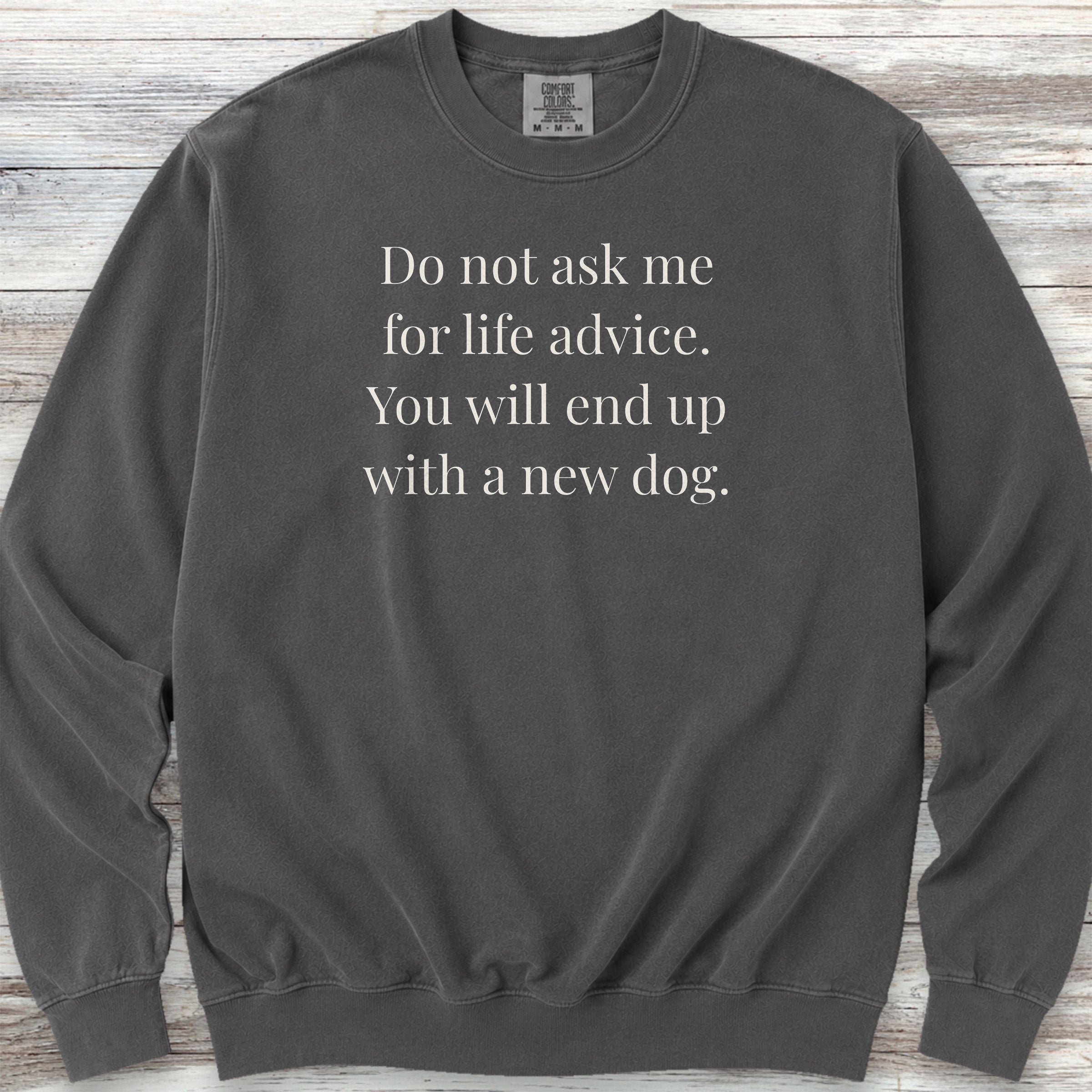 Life Advice Sweatshirt - Pepper