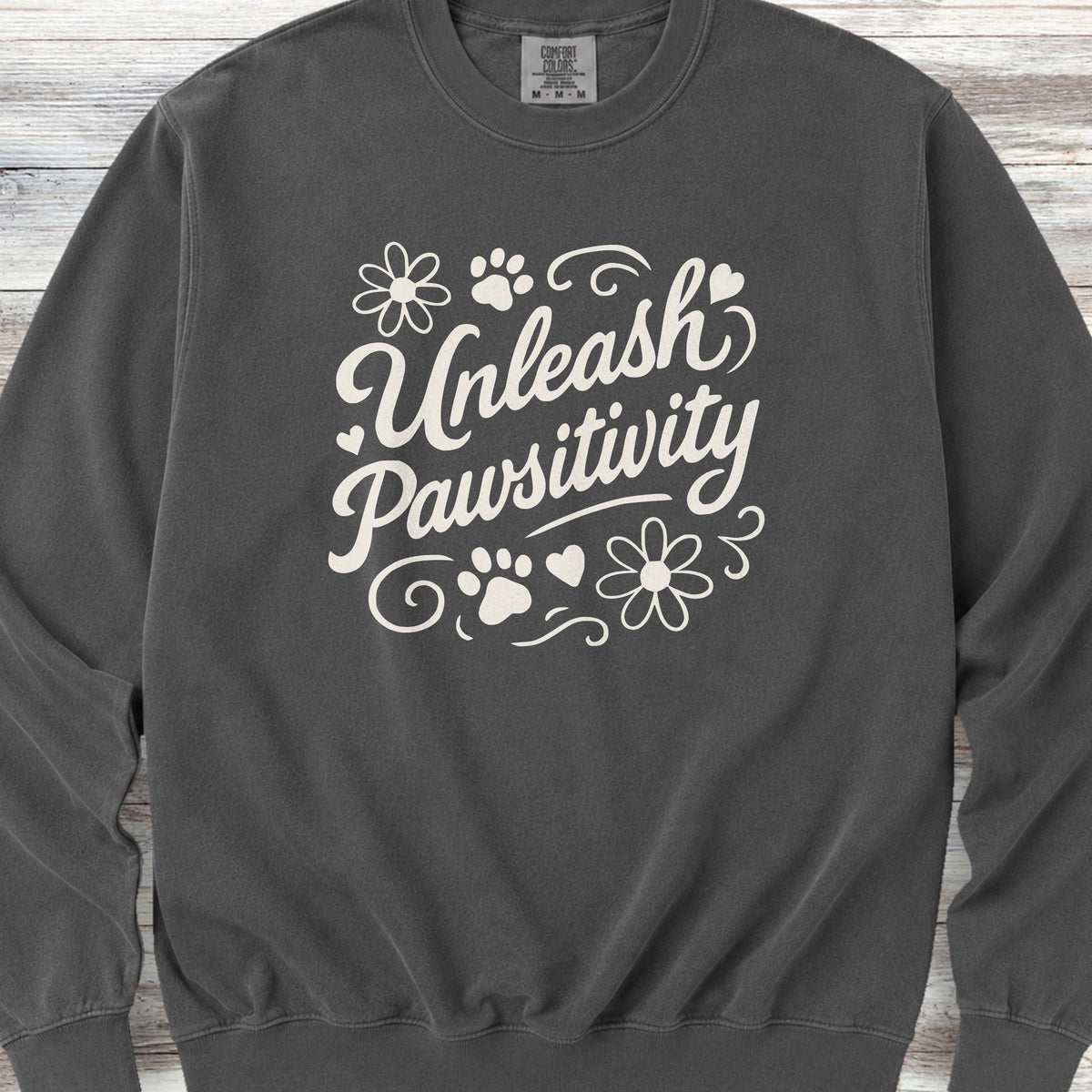 Unleash Pawsitivity Sweatshirt - Pepper