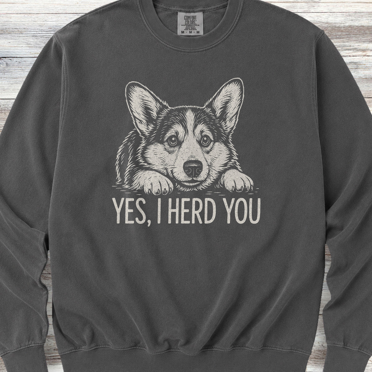 Corgi Herd You Sweatshirt - Pepper