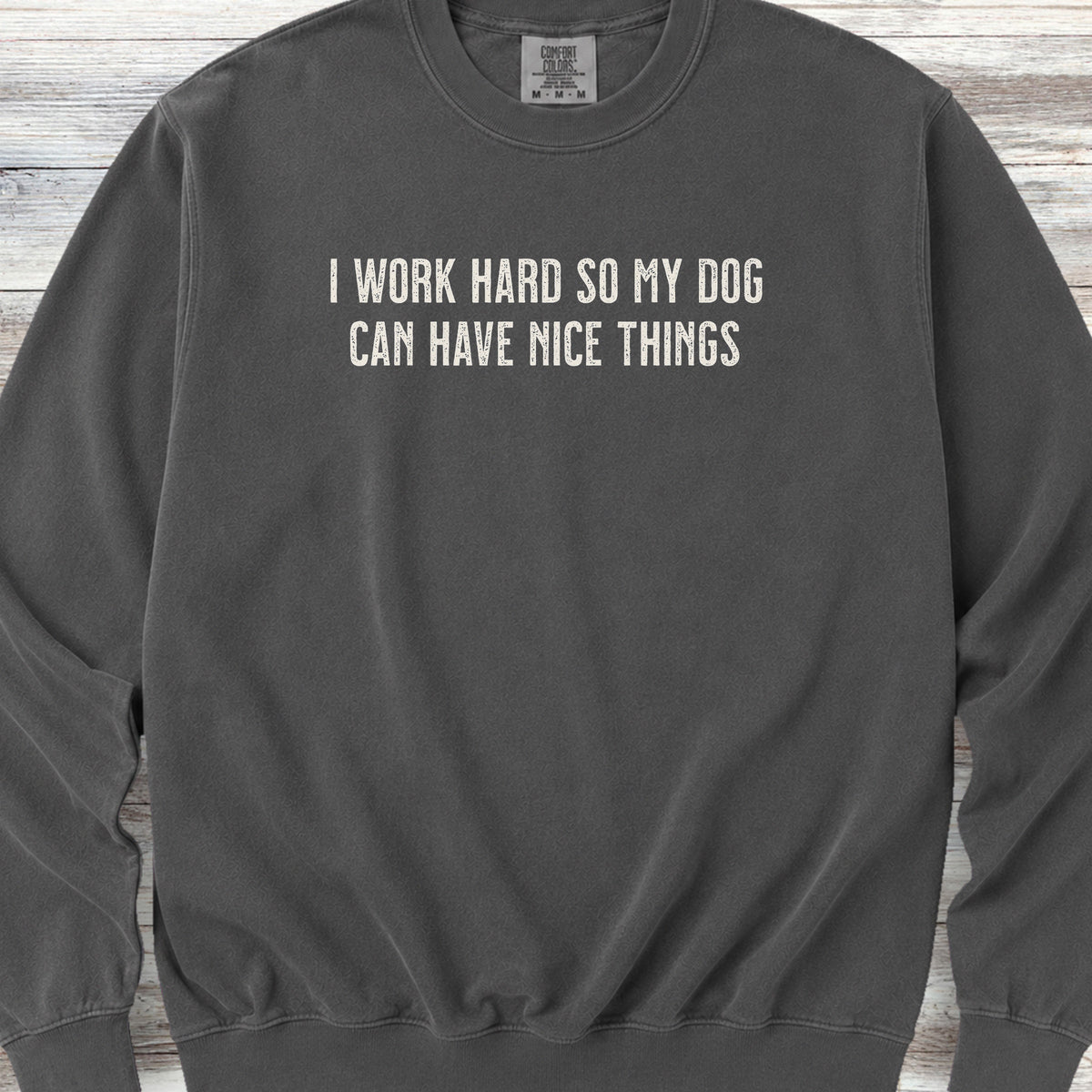 I Work Hard Sweatshirt - Pepper