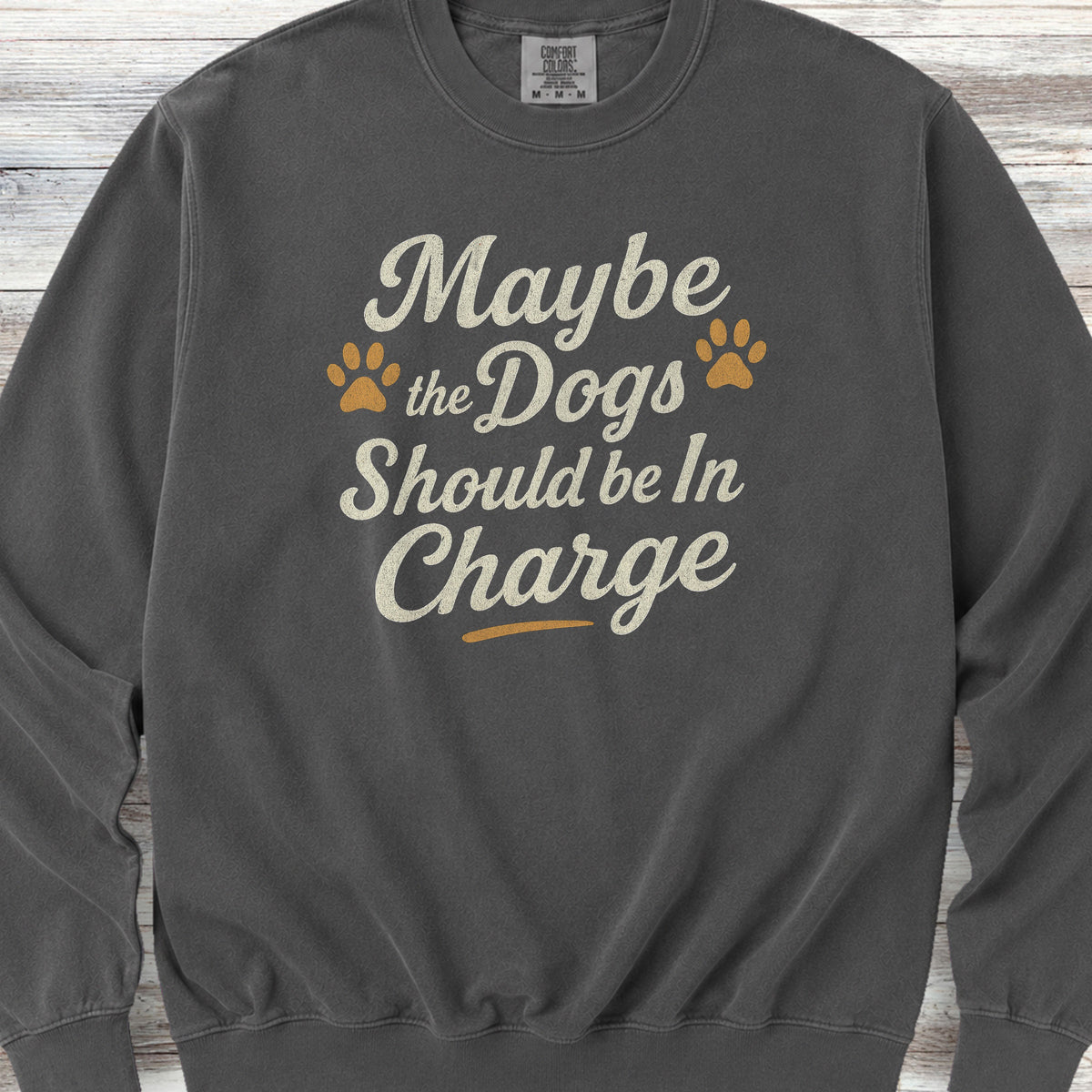 Dogs In Charge Sweatshirt - Pepper