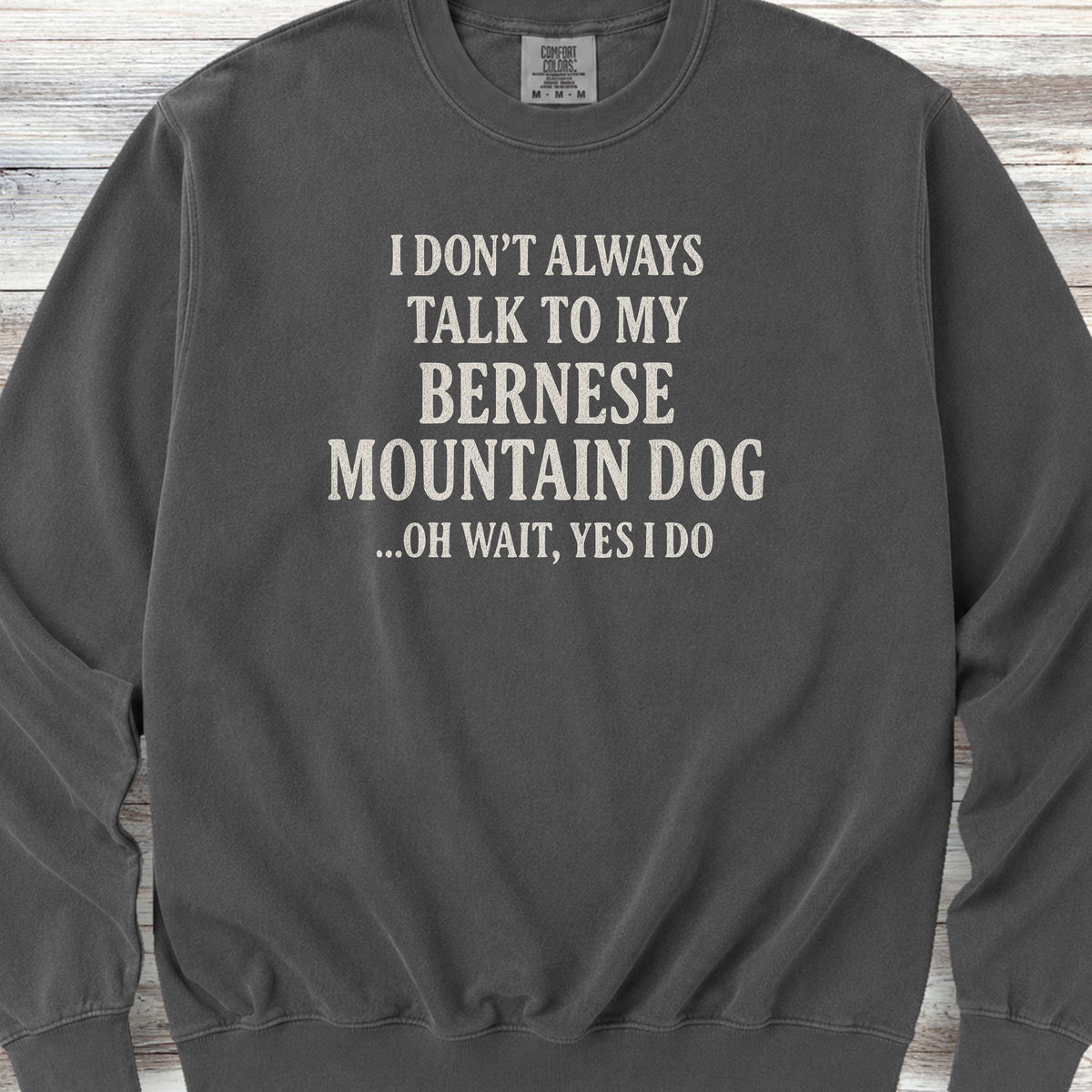 Talk to My Bernese Mountain Dog Sweatshirt - Pepper