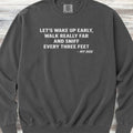 Sniff Every Three Feet Sweatshirt - Pepper