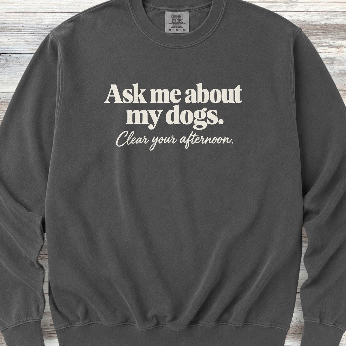 Ask Me About My Dogs Sweatshirt - Pepper