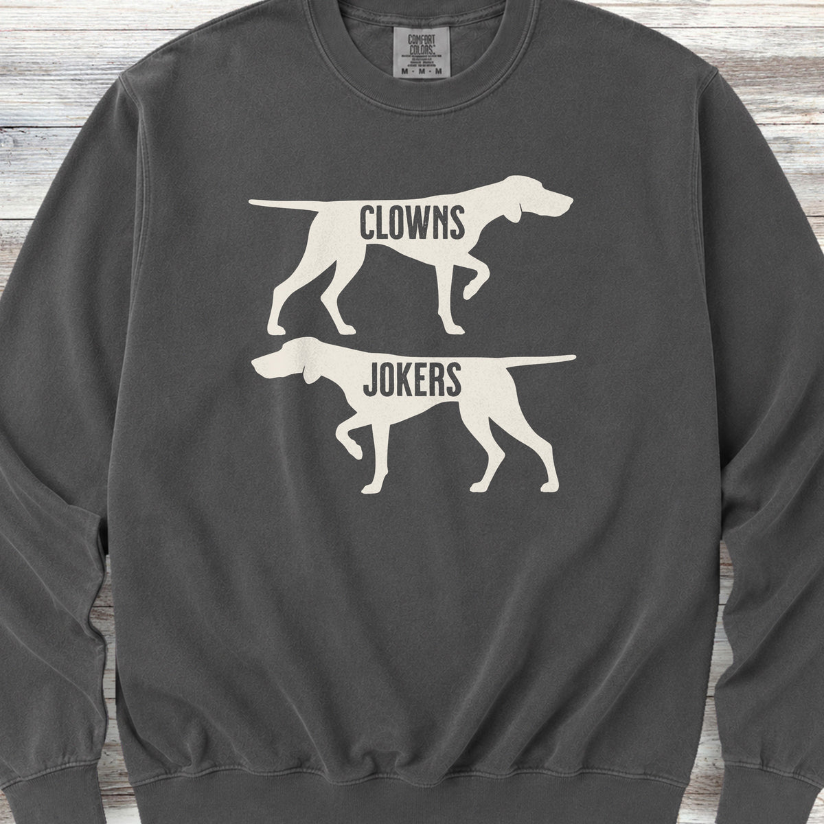 Clowns or Jokers Pointer Sweatshirt - Pepper