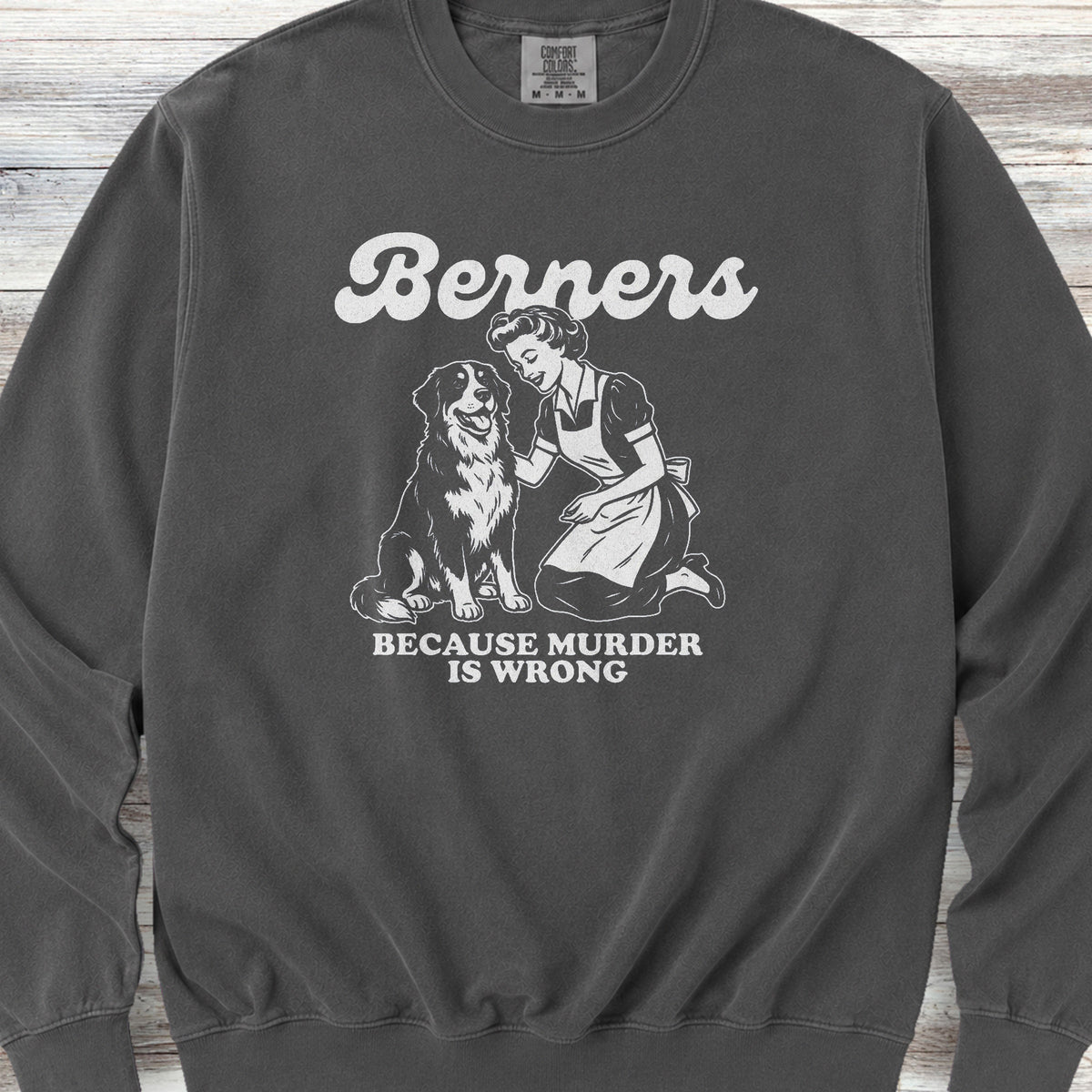 Bernese Mountain Dog Because Sweatshirt - Pepper