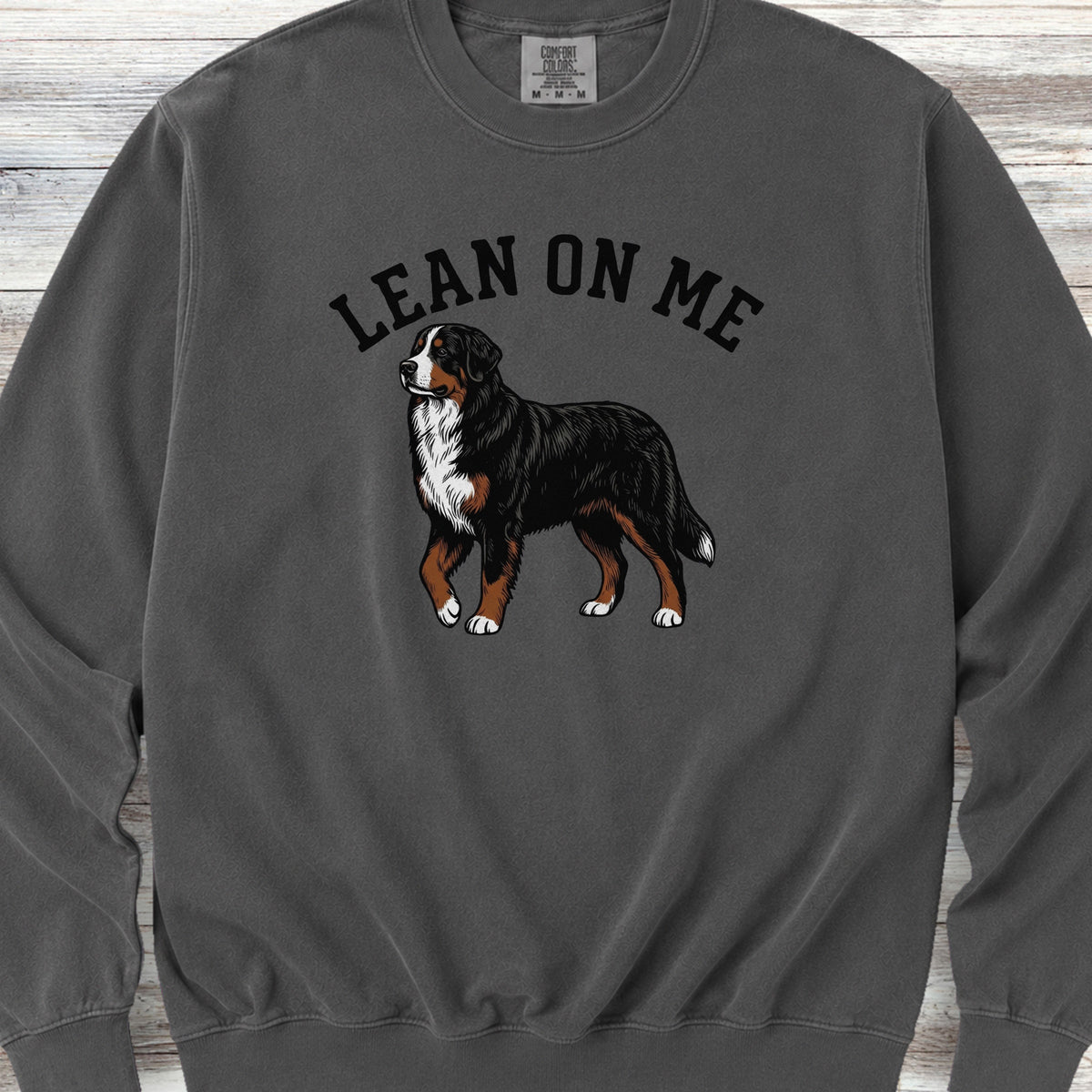 Bernese Mountain Dog Lean on Me Sweatshirt - Pepper