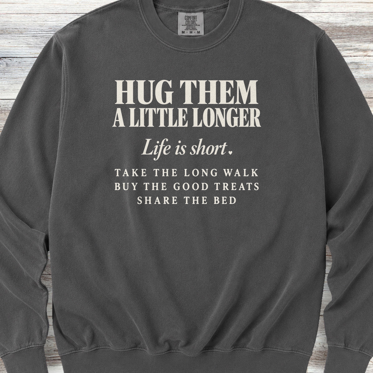 Life Is Short Hug Them Sweatshirt - Pepper