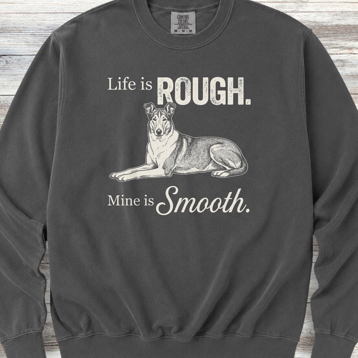 Smooth Collie Rough Life Sweatshirt - Pepper