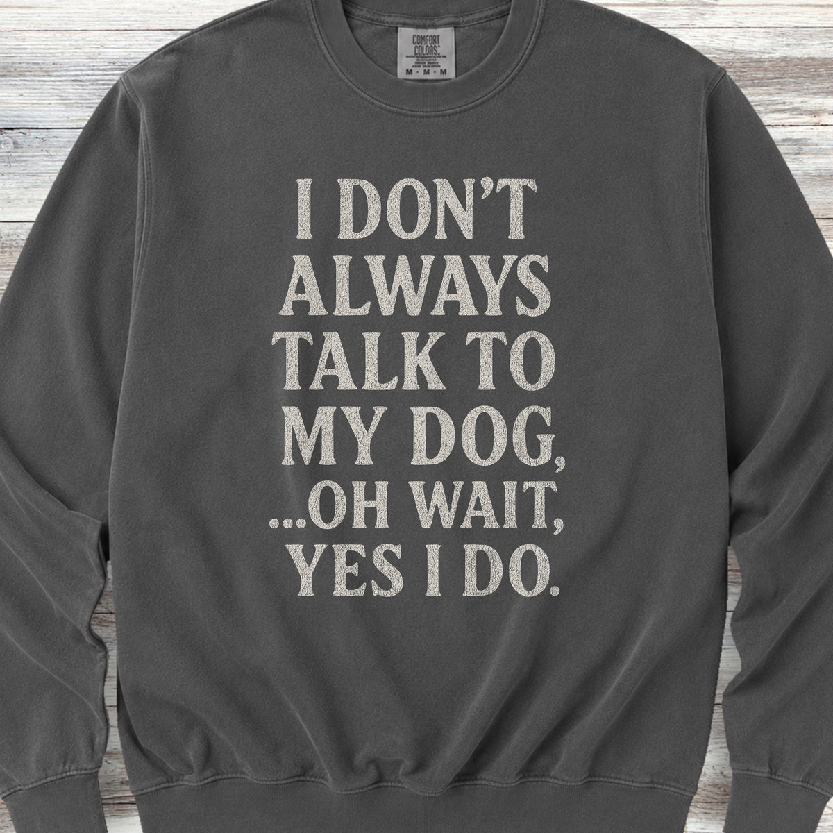 Talk to My Dog Sweatshirt - Pepper