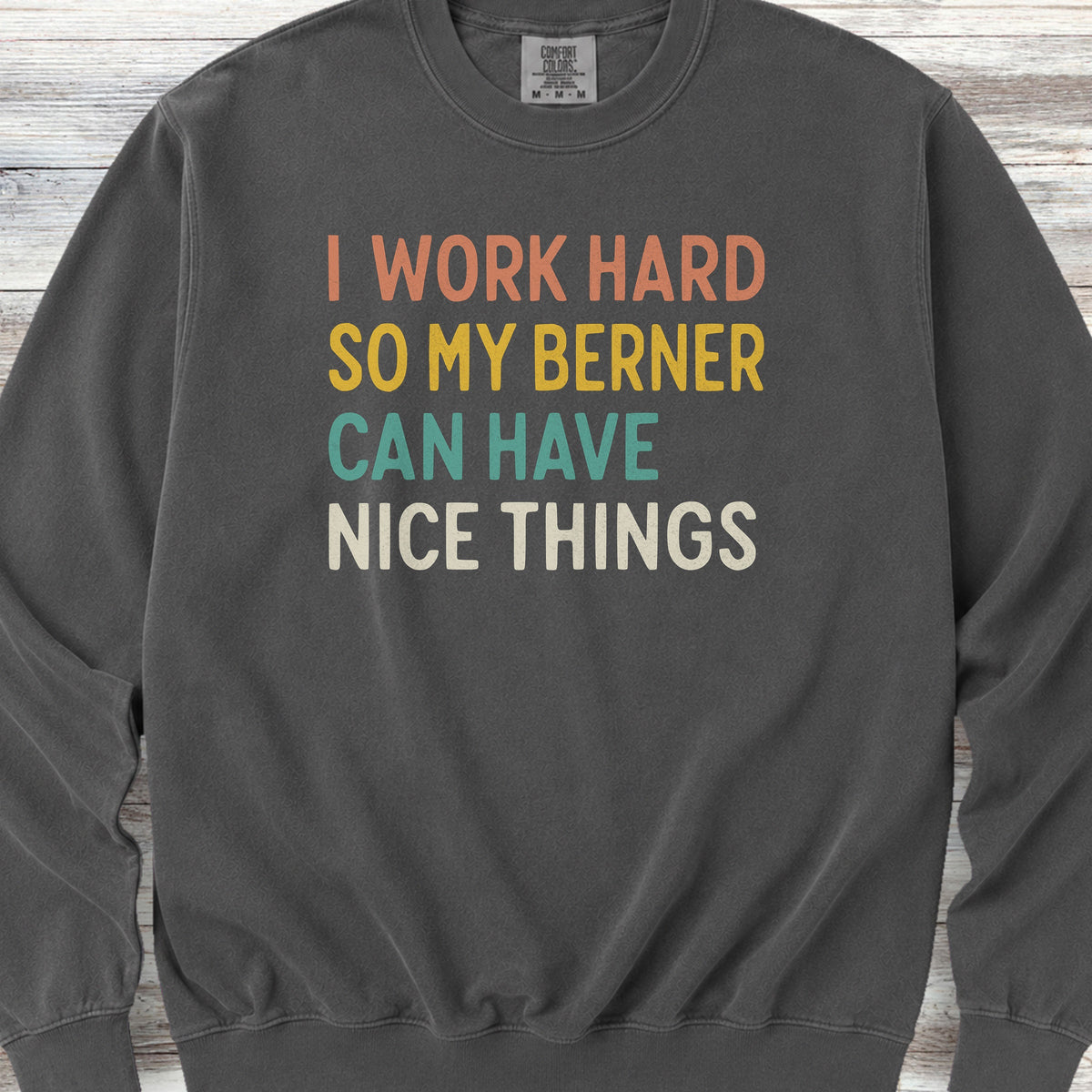 I Work Hard Bernese Mountain Dog Sweatshirt - Pepper