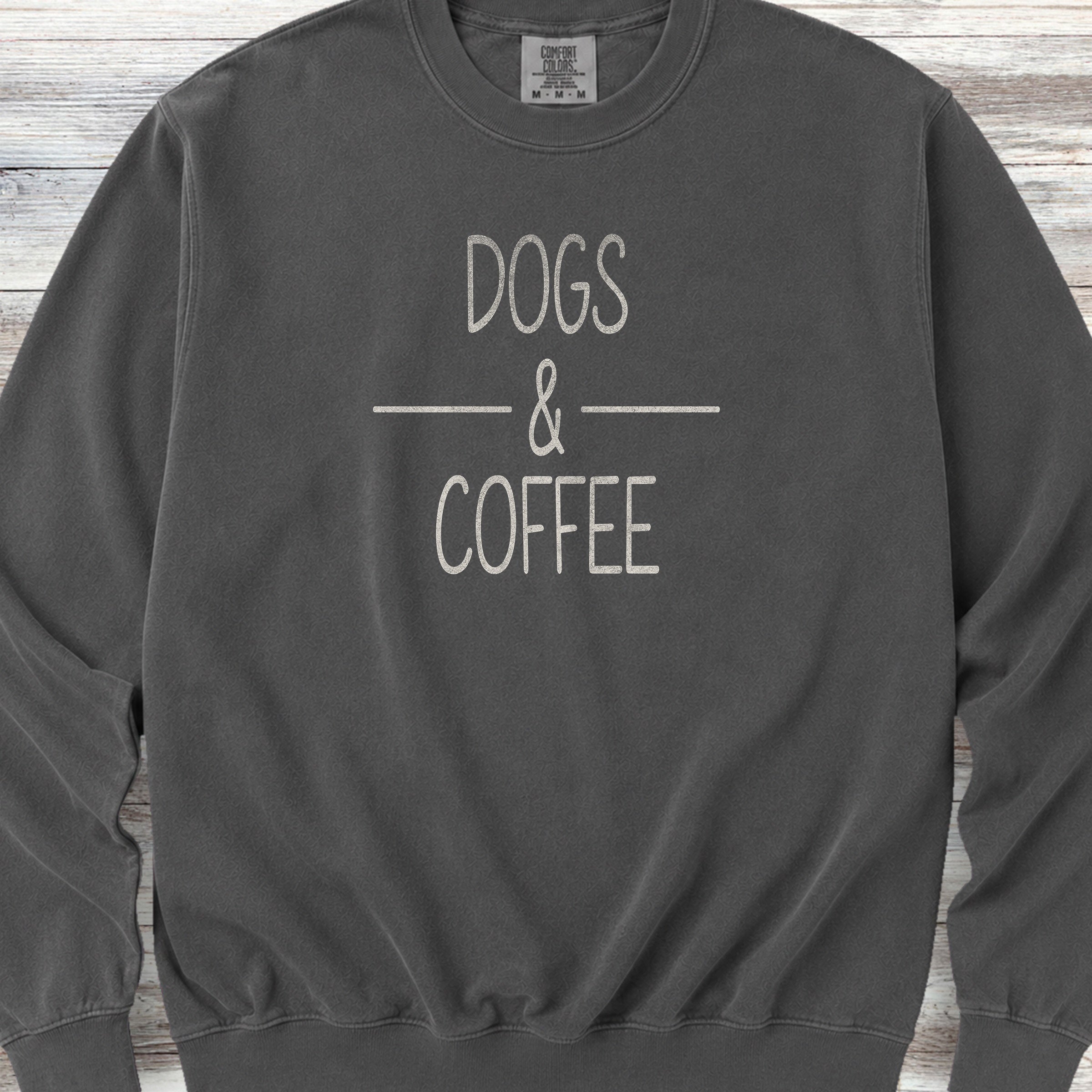 Dogs & Coffee Sweatshirt - Pepper