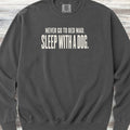 Sleep With A Dog Sweatshirt - Pepper