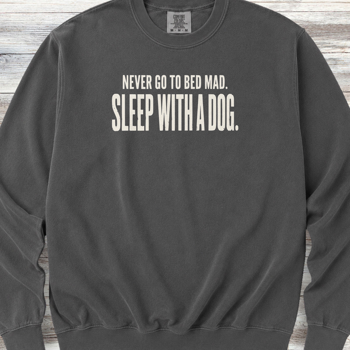 Sleep With A Dog Sweatshirt - Pepper