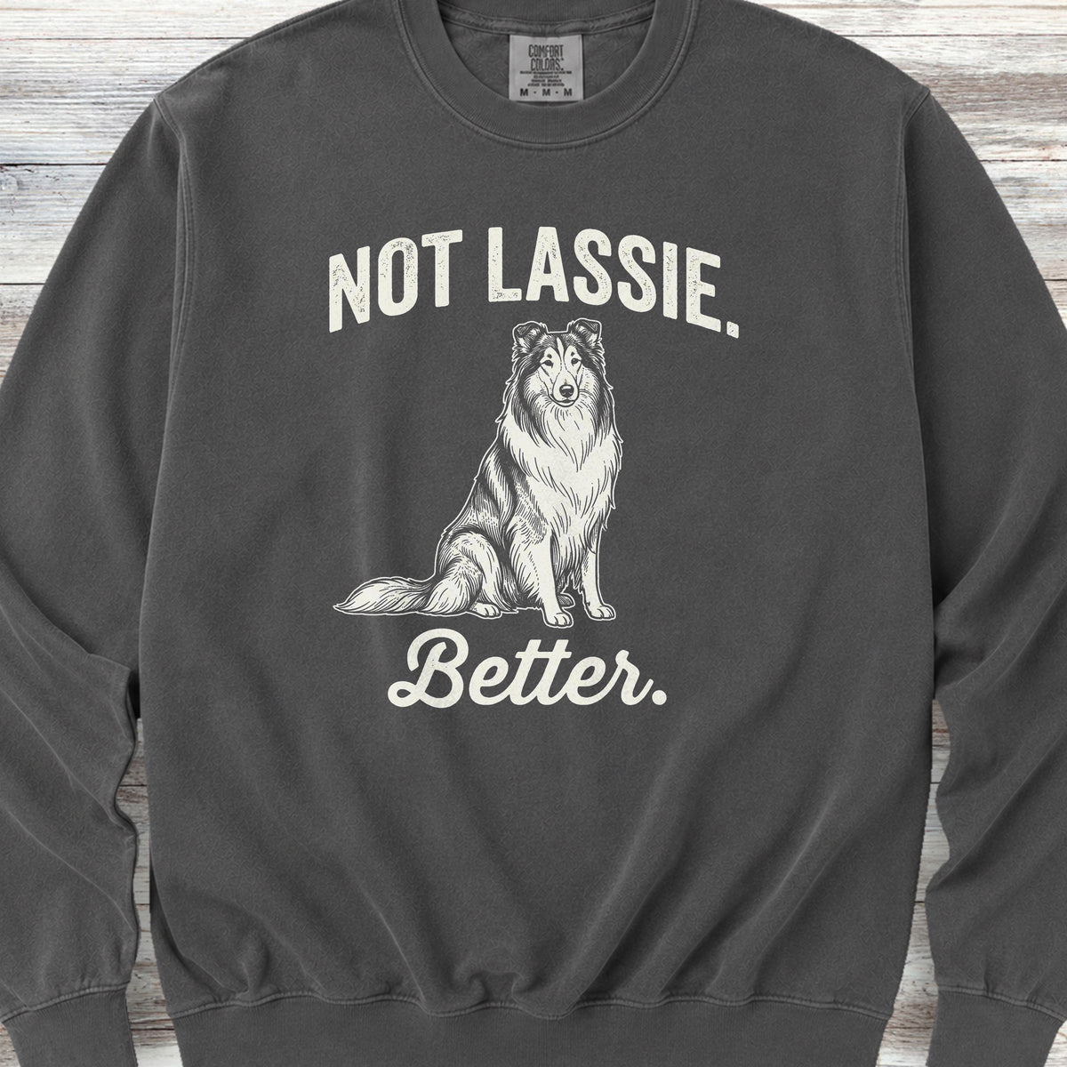Rough Collie Not Lassie Sweatshirt - Pepper