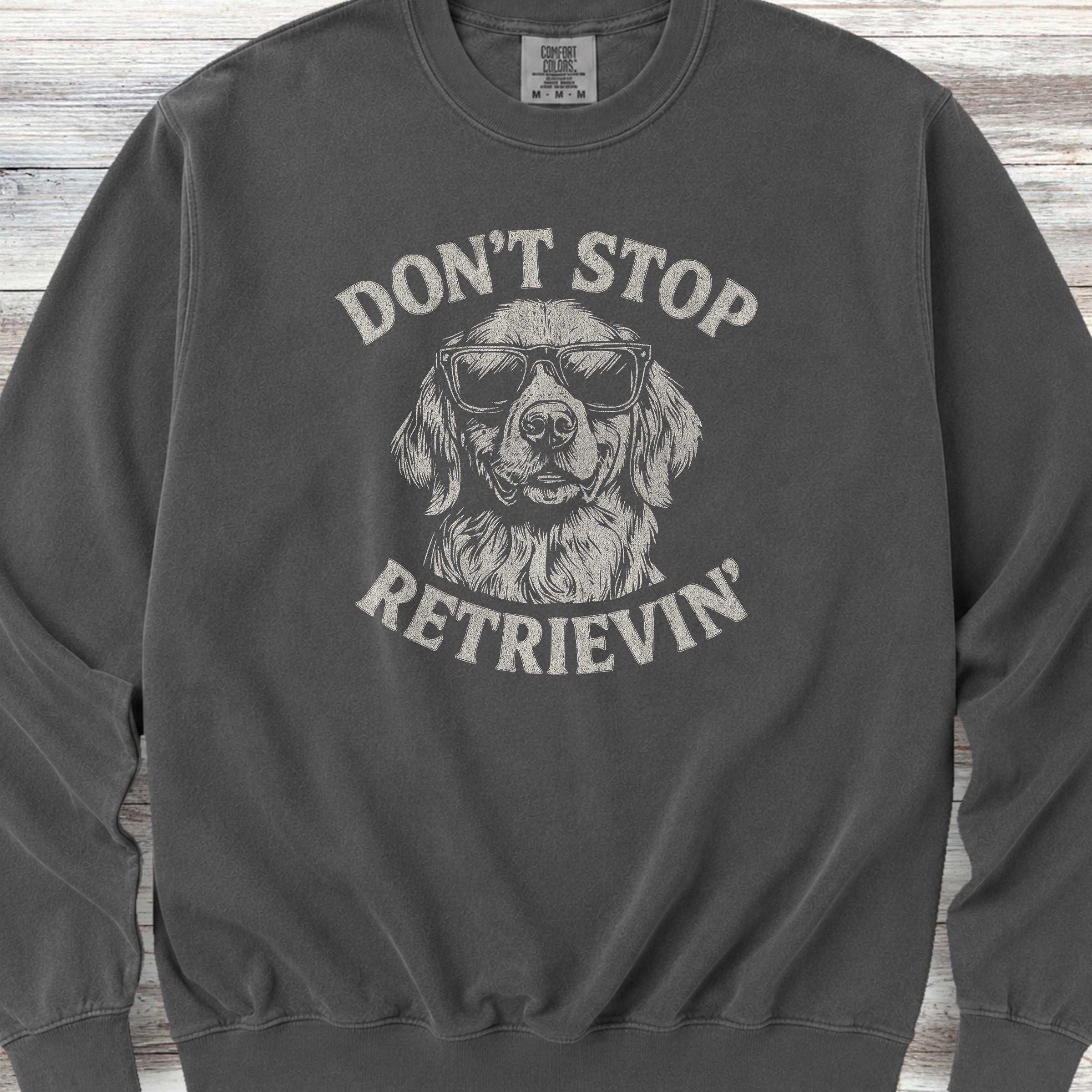 Golden Retriever Don't Stop Sweatshirt - Pepper