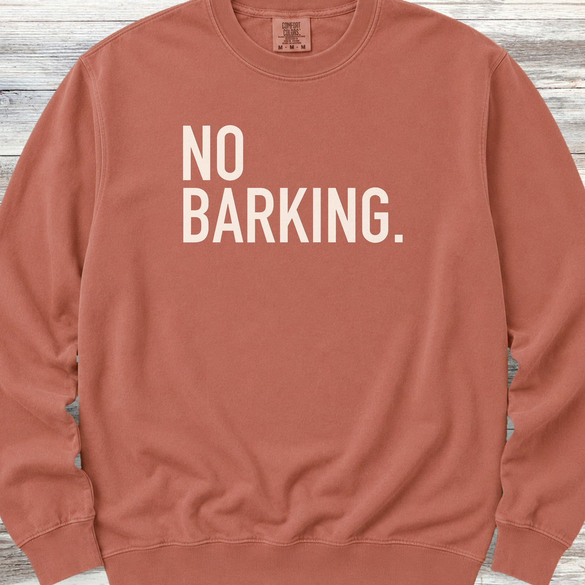 No Barking Sweatshirt - Terracotta