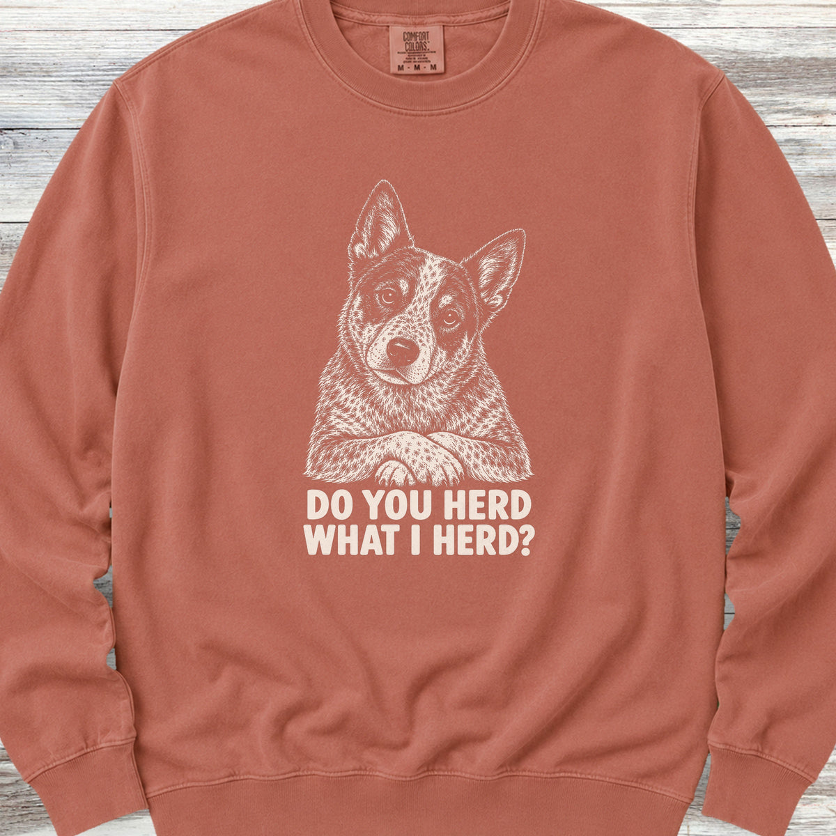 Australian Cattle Dog Do You Herd Sweatshirt - Terracotta