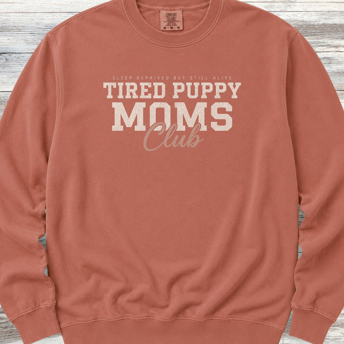 Tired Puppy Mom Sweatshirt - Terracotta