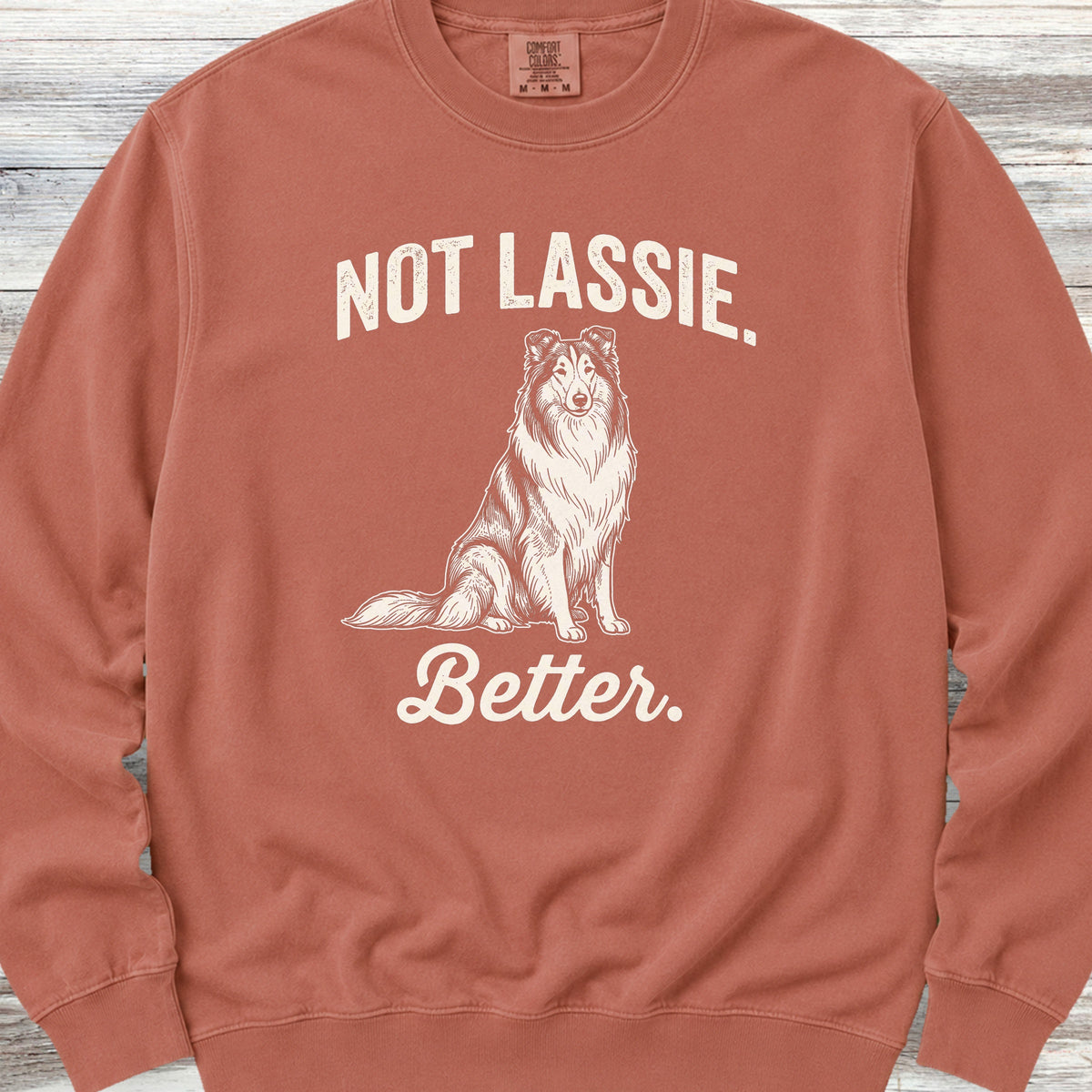 Rough Collie Not Lassie Sweatshirt - Terracotta