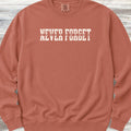 Never Forget Sweatshirt - Terracotta