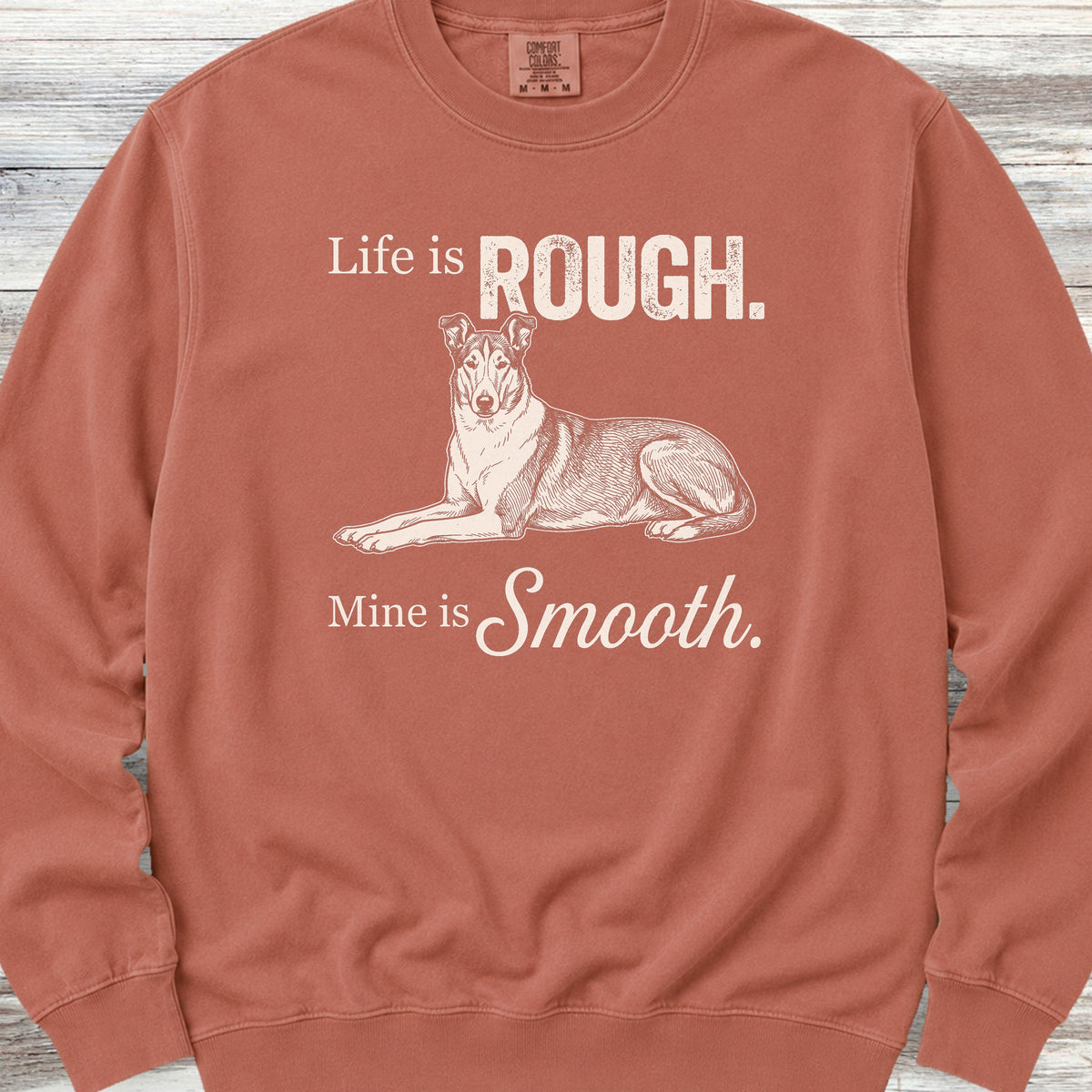 Smooth Collie Rough Life Sweatshirt - Terracotta