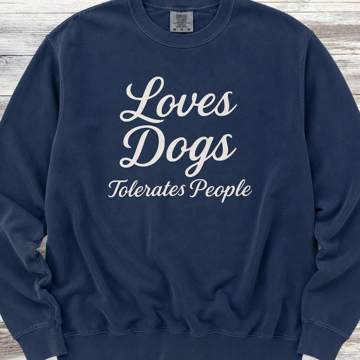 Loves Dogs Tolerates People Sweatshirt - True Navy