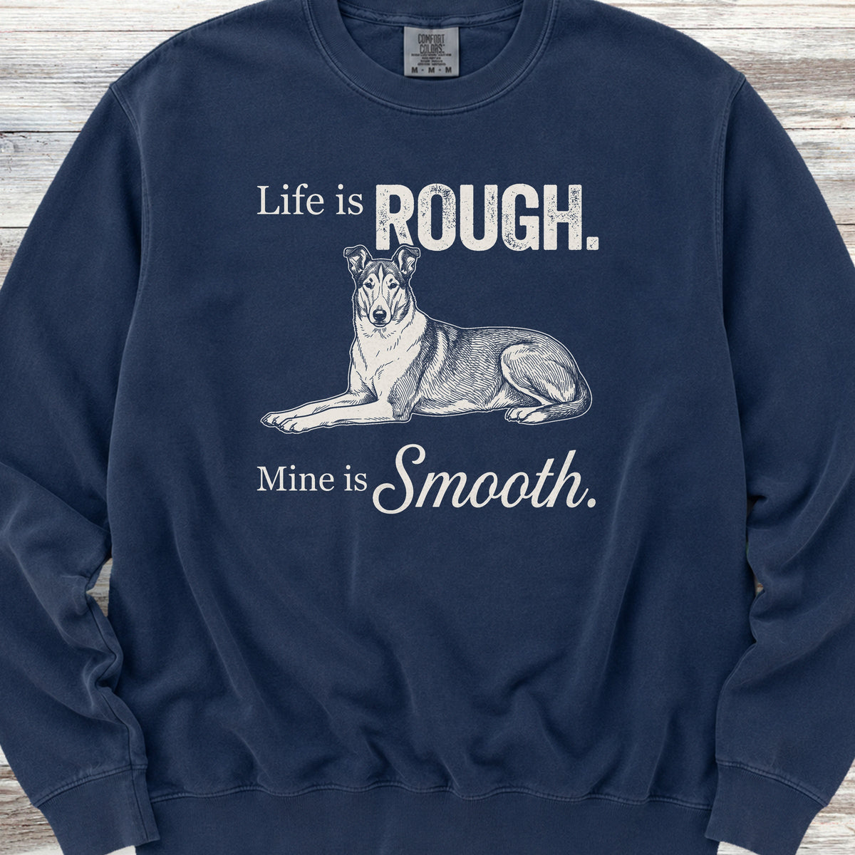 Smooth Collie Rough Life Sweatshirt - True Navy